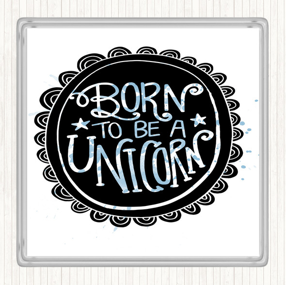 Blue White Born-To-Be-Unicorn Inspirational Quote Drinks Mat Coaster