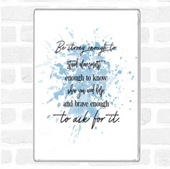 Blue White Brave Enough To Ask Inspirational Quote Jumbo Fridge Magnet