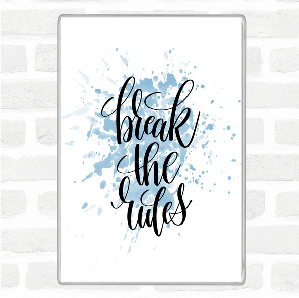 Blue White Break The Rules Inspirational Quote Jumbo Fridge Magnet