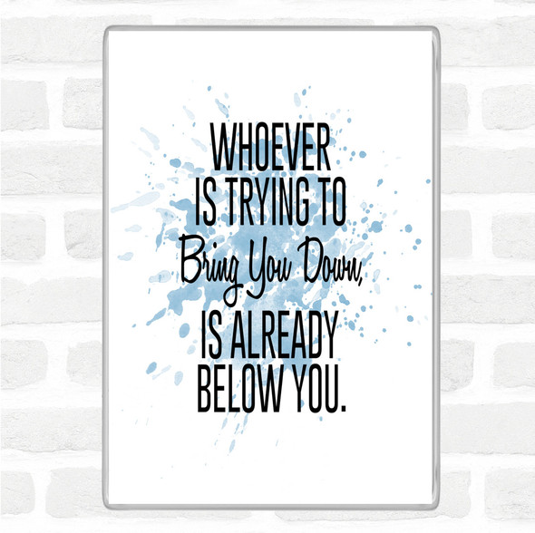 Blue White Bring You Down Inspirational Quote Jumbo Fridge Magnet