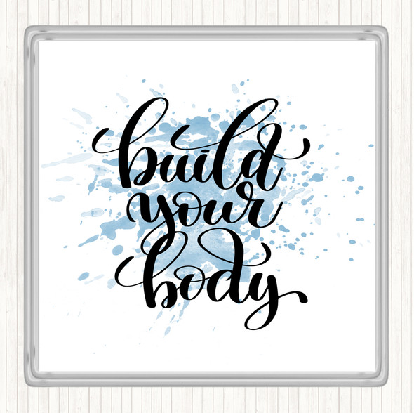 Blue White Build Your Body Inspirational Quote Drinks Mat Coaster