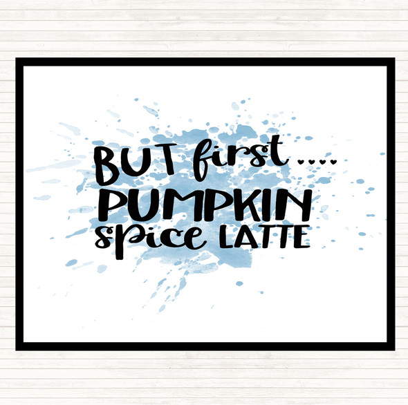 Blue White But First Pumpkin Spice Latte Inspirational Quote Mouse Mat Pad