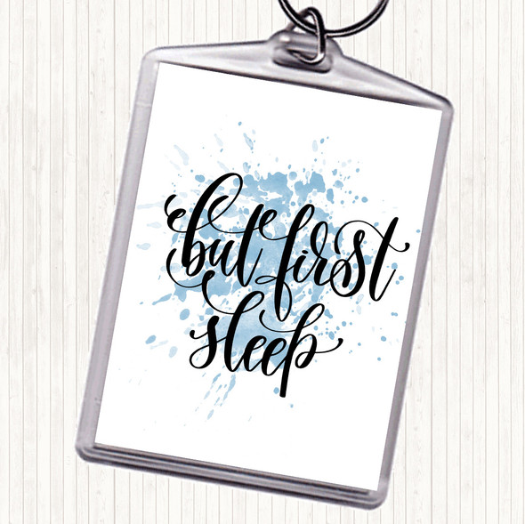 Blue White But First Sleep Inspirational Quote Bag Tag Keychain Keyring