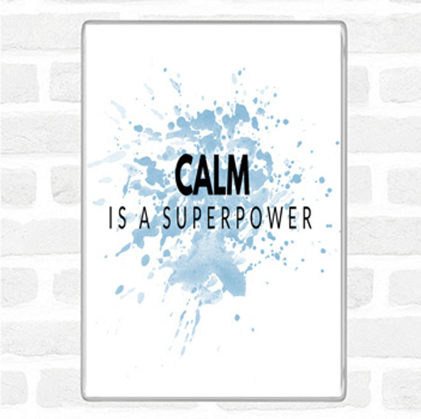 Blue White Calm Is A Superpower Inspirational Quote Jumbo Fridge Magnet