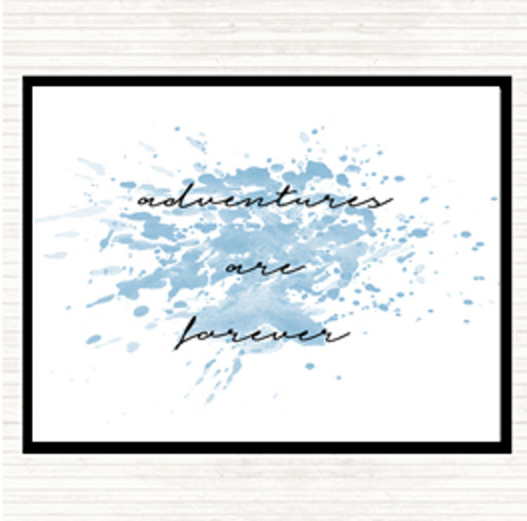 Blue White Adventures Are Forever Inspirational Quote Dinner Table Placemat