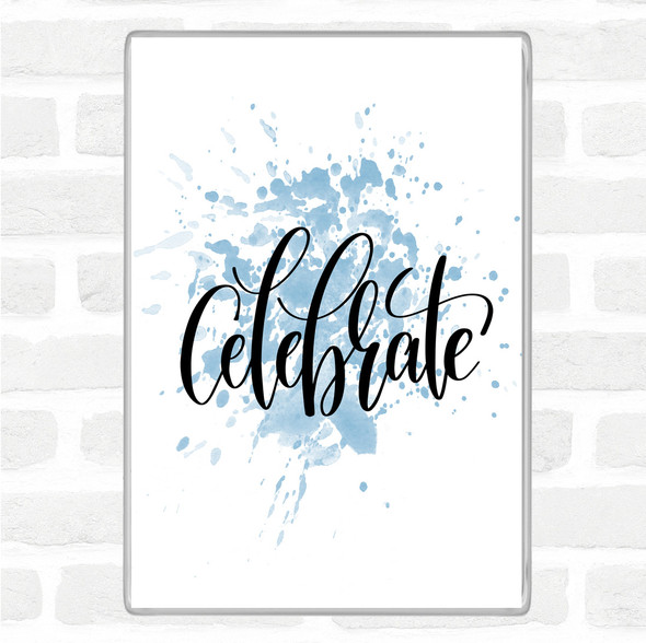 Blue White Celebrate Swirl Inspirational Quote Jumbo Fridge Magnet