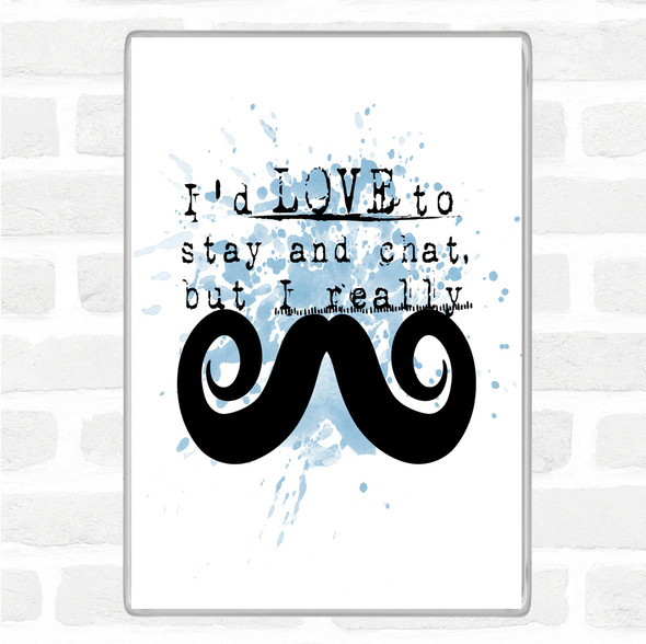 Blue White Chat Mustache Inspirational Quote Jumbo Fridge Magnet