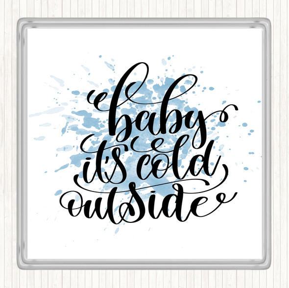 Blue White Christmas Baby Its Cold Outside Quote Drinks Mat Coaster