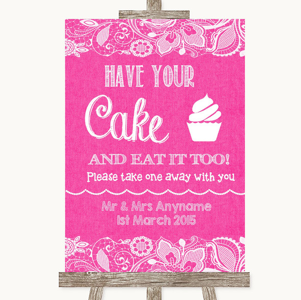 Bright Pink Burlap & Lace Have Your Cake & Eat It Too Personalised Wedding Sign