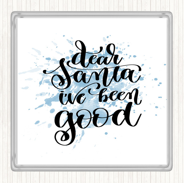 Blue White Christmas Santa I've Been Good Inspirational Quote Drinks Mat Coaster