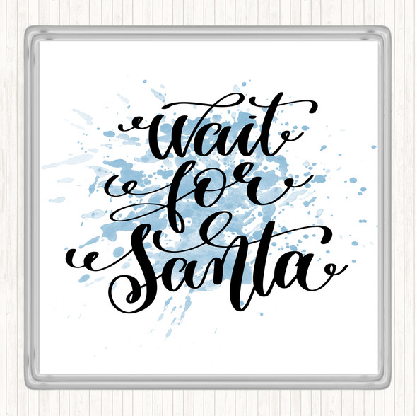 Blue White Christmas Wait For Santa Inspirational Quote Drinks Mat Coaster