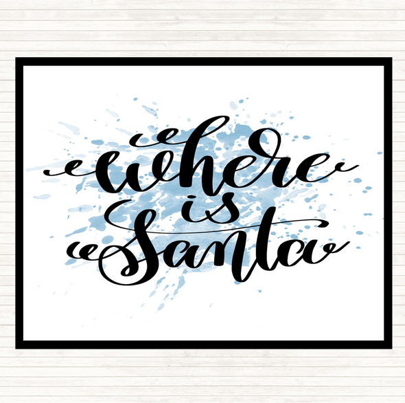 Blue White Christmas Where Is Santa Inspirational Quote Mouse Mat Pad