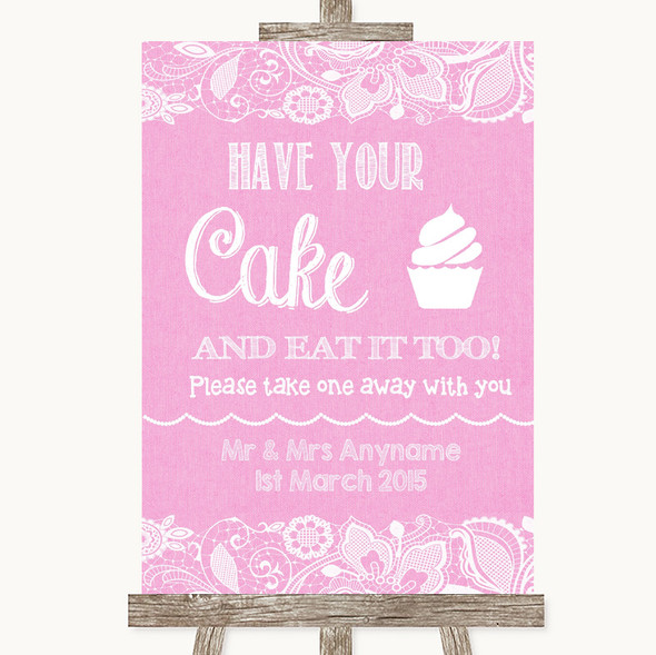 Pink Burlap & Lace Have Your Cake & Eat It Too Personalised Wedding Sign