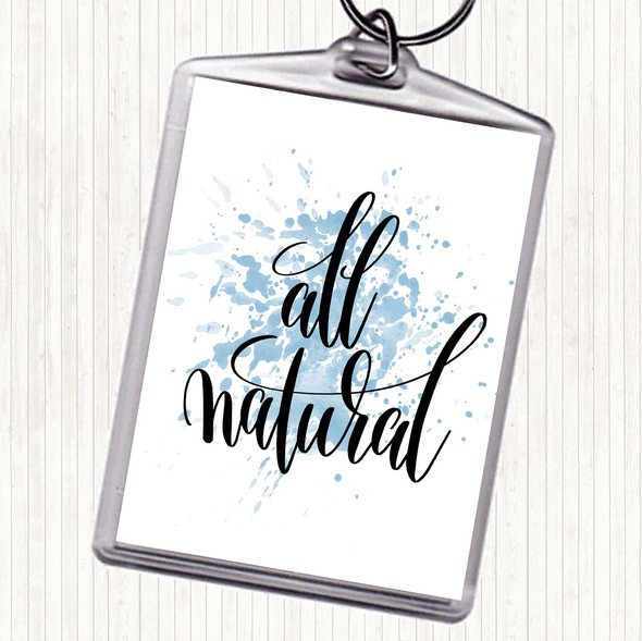 Blue White All Natural Inspirational Quote Bag Tag Keychain Keyring