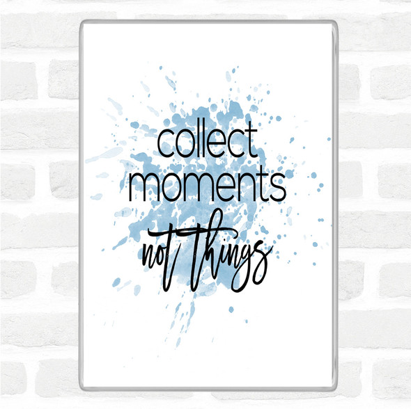 Blue White Collect Moments Inspirational Quote Jumbo Fridge Magnet