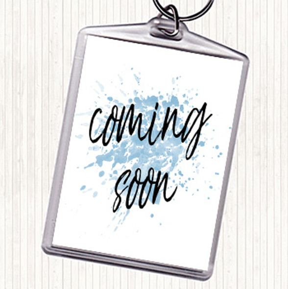 Blue White Coming Soon Inspirational Quote Bag Tag Keychain Keyring