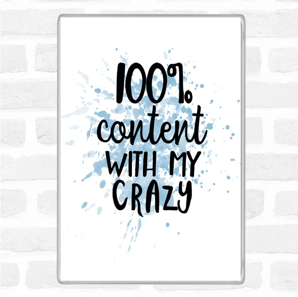 Blue White Content With My Crazy Inspirational Quote Jumbo Fridge Magnet