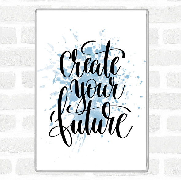 Blue White Create Your Future Inspirational Quote Jumbo Fridge Magnet
