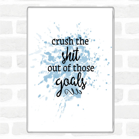 Blue White Crush The Shit Out Of The Goals Quote Jumbo Fridge Magnet