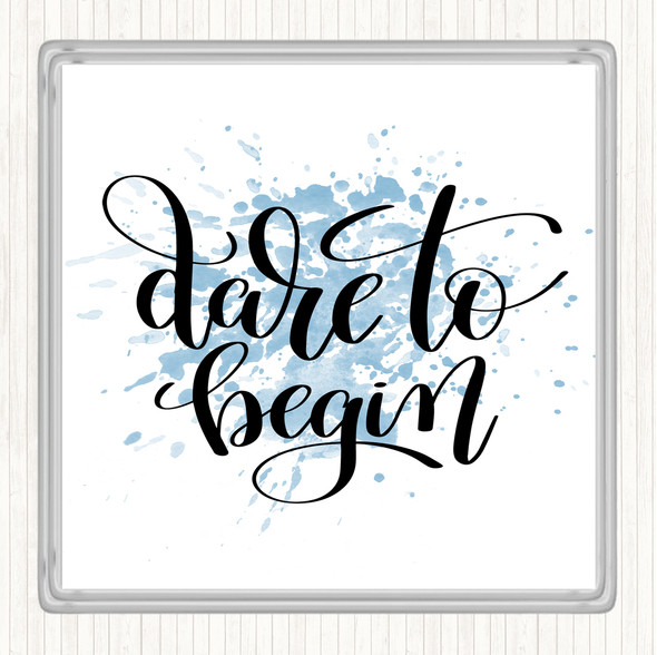 Blue White Dare To Begin Inspirational Quote Drinks Mat Coaster