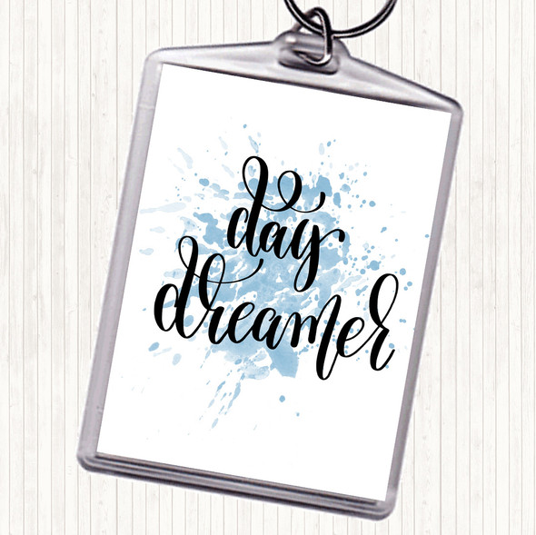 Blue White Day Dreamer Inspirational Quote Bag Tag Keychain Keyring