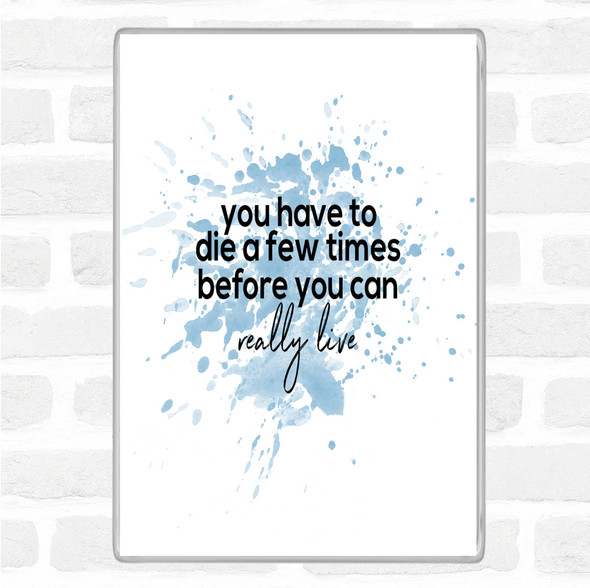 Blue White Die A Few Times Inspirational Quote Jumbo Fridge Magnet