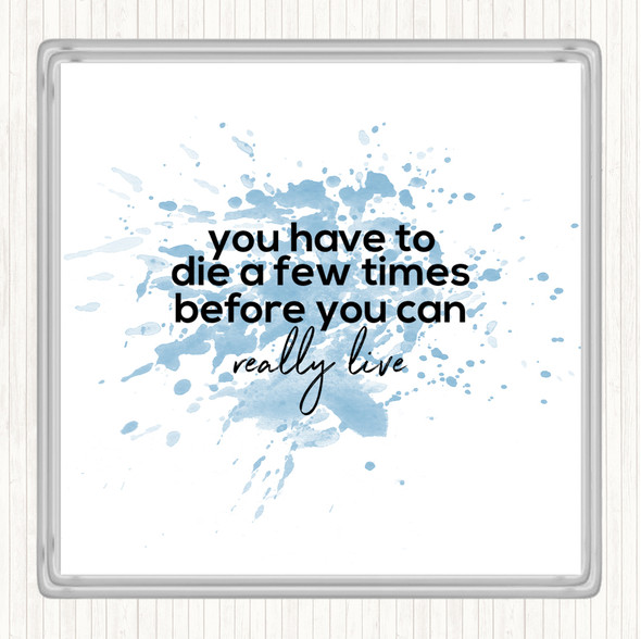 Blue White Die A Few Times Inspirational Quote Drinks Mat Coaster