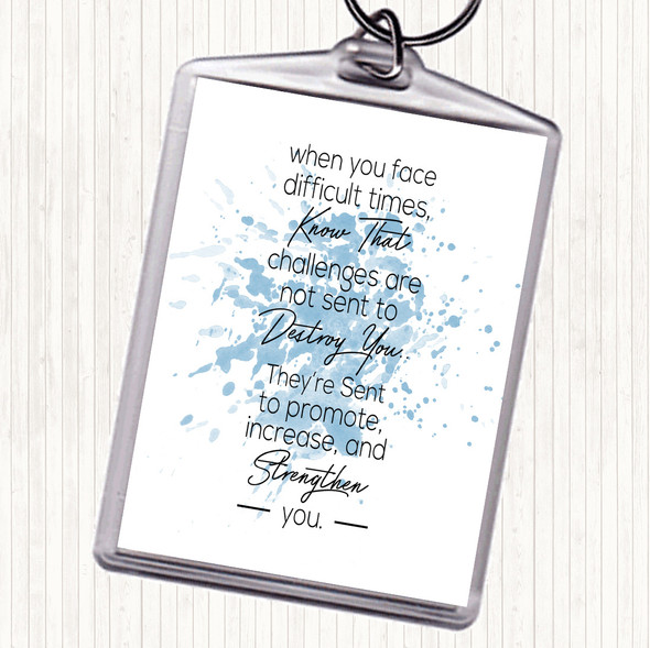 Blue White Difficult Times Inspirational Quote Bag Tag Keychain Keyring