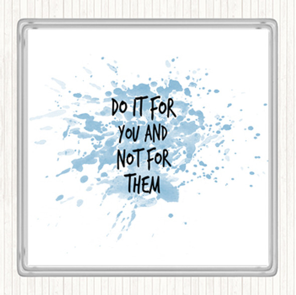 Blue White Do It For You Not Them Inspirational Quote Drinks Mat Coaster