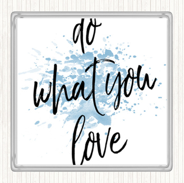 Blue White Do What You Inspirational Quote Drinks Mat Coaster