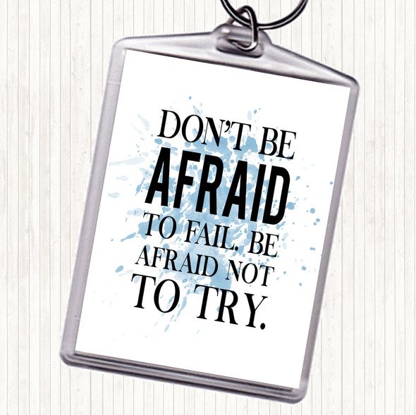 Blue White Don't Be Afraid Inspirational Quote Bag Tag Keychain Keyring