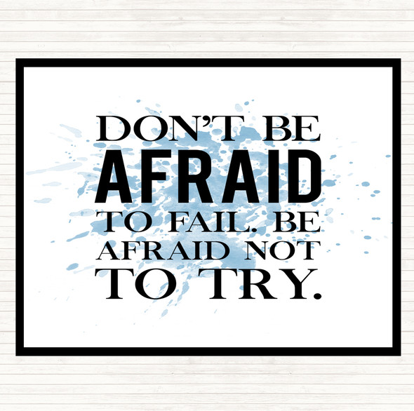 Blue White Don't Be Afraid Inspirational Quote Dinner Table Placemat