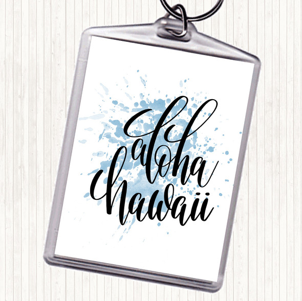 Blue White Aloha Hawaii Inspirational Quote Bag Tag Keychain Keyring