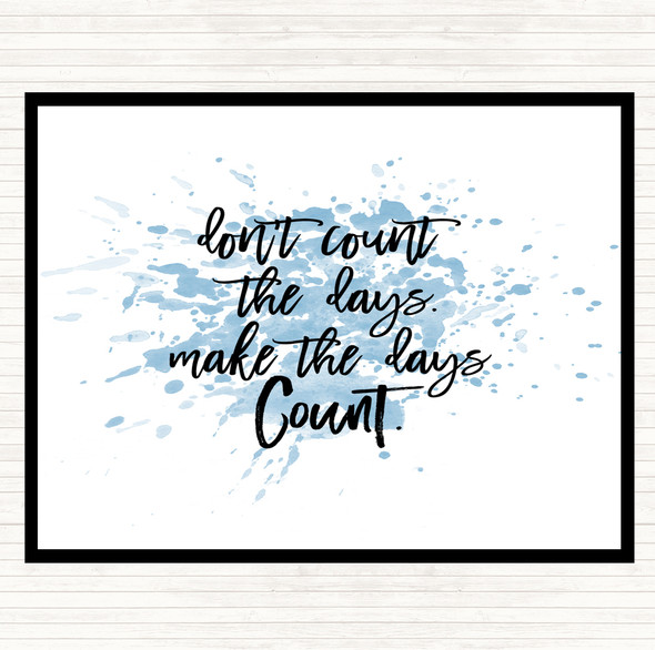 Blue White Don't Count The Days Inspirational Quote Mouse Mat Pad