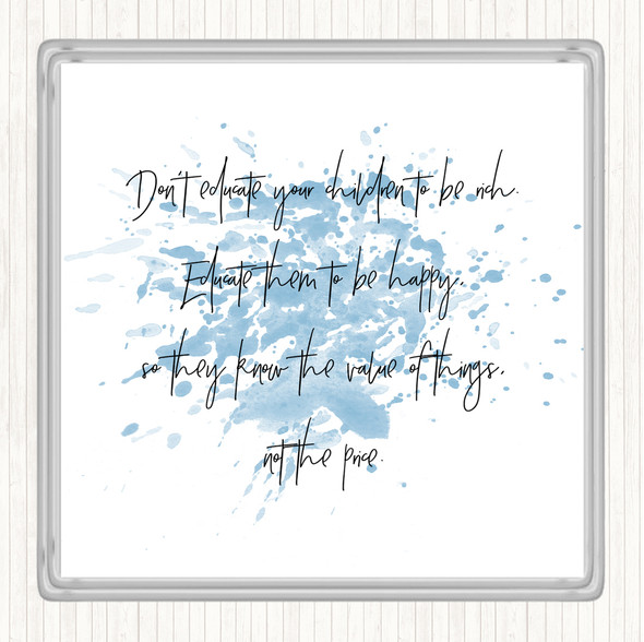 Blue White Don't Educate To Be Rich Inspirational Quote Drinks Mat Coaster
