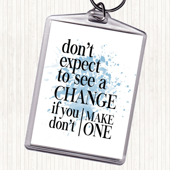 Blue White Don't Expect Inspirational Quote Bag Tag Keychain Keyring