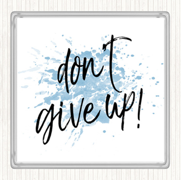 Blue White Don't Give Up Inspirational Quote Drinks Mat Coaster