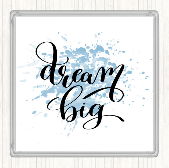 Blue White Dream Big Inspirational Quote Drinks Mat Coaster