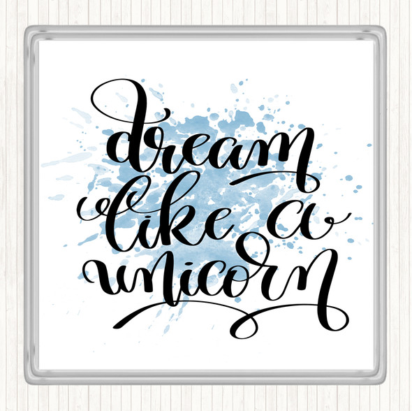 Blue White Dream Like A Unicorn Inspirational Quote Drinks Mat Coaster