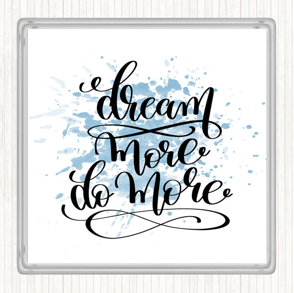 Blue White Dream More Inspirational Quote Drinks Mat Coaster