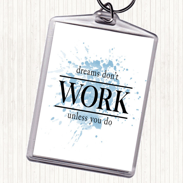 Blue White Dreams Don't Work Unless You Do Quote Bag Tag Keychain Keyring