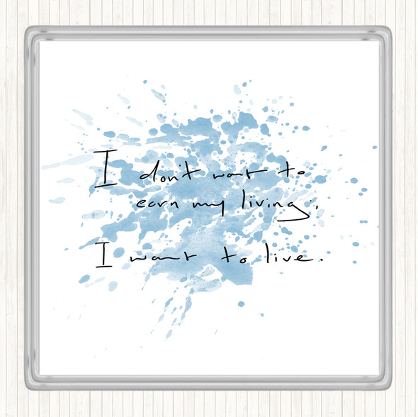 Blue White Earn My Living Inspirational Quote Drinks Mat Coaster
