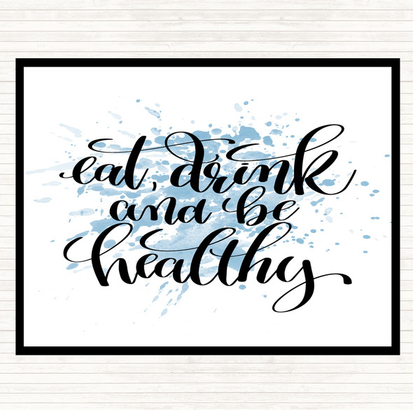 Blue White Eat Drink Healthy Inspirational Quote Mouse Mat Pad