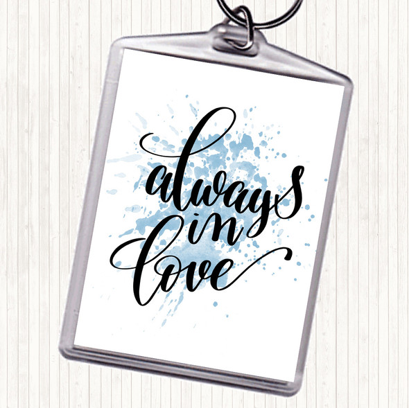 Blue White Always In Love Inspirational Quote Bag Tag Keychain Keyring