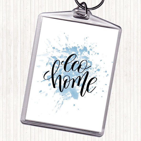 Blue White Eco Home Inspirational Quote Bag Tag Keychain Keyring