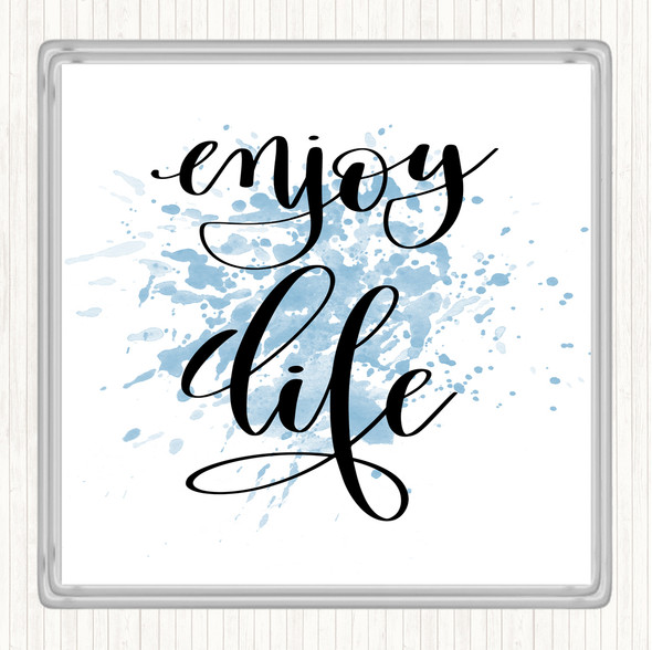 Blue White Enjoy Life Inspirational Quote Drinks Mat Coaster