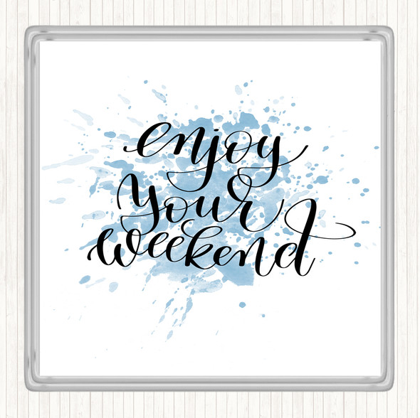 Blue White Enjoy Weekend Inspirational Quote Drinks Mat Coaster