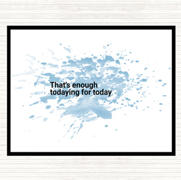 Blue White Enough Todaying For Today Inspirational Quote Mouse Mat Pad