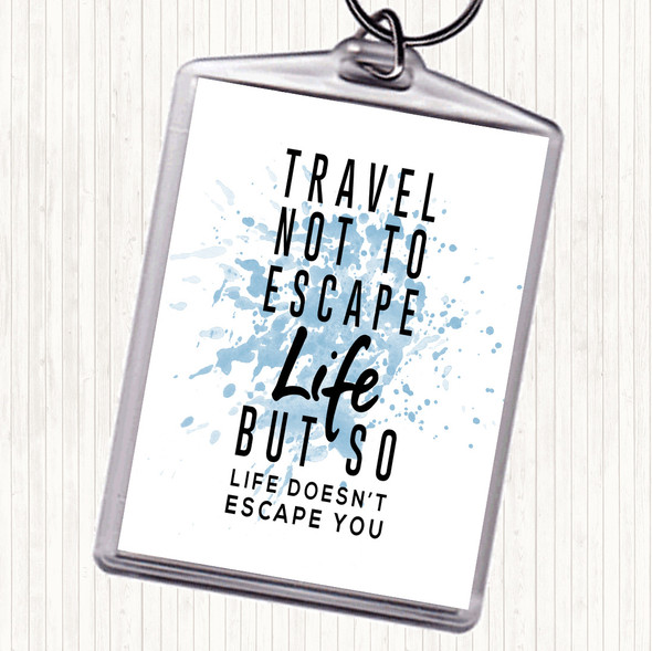 Blue White Escape Life Inspirational Quote Bag Tag Keychain Keyring