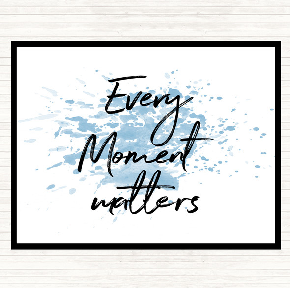 Blue White Every Moment Matters Inspirational Quote Dinner Table Placemat
